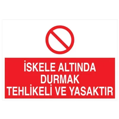 İskele Altında Durmak Tehlikeli Ve Yasaktır Levhası