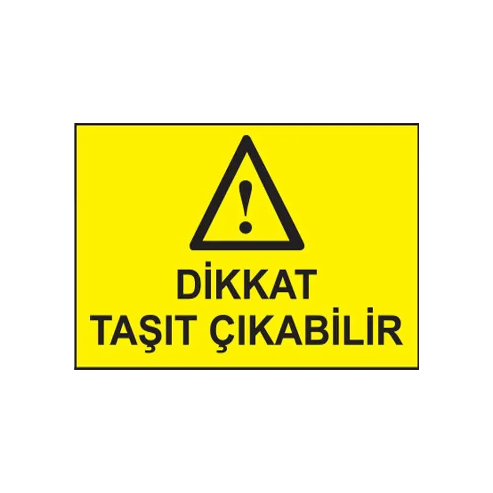 Dikkat Taşıt Çıkabilir Levhası