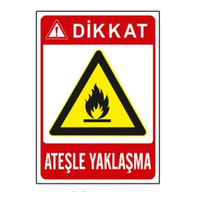 Ateşle Yaklaşma Uyarı Levhası