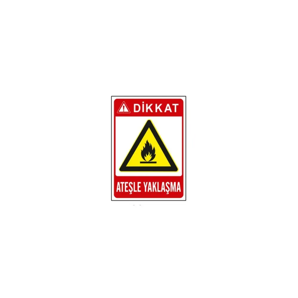 Ateşle Yaklaşma Uyarı Levhası