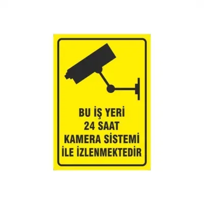 Bu İş Yeri 24 Saat Kamera Sistemi İle İzlenmektedir Uyarı ikaz Levhası