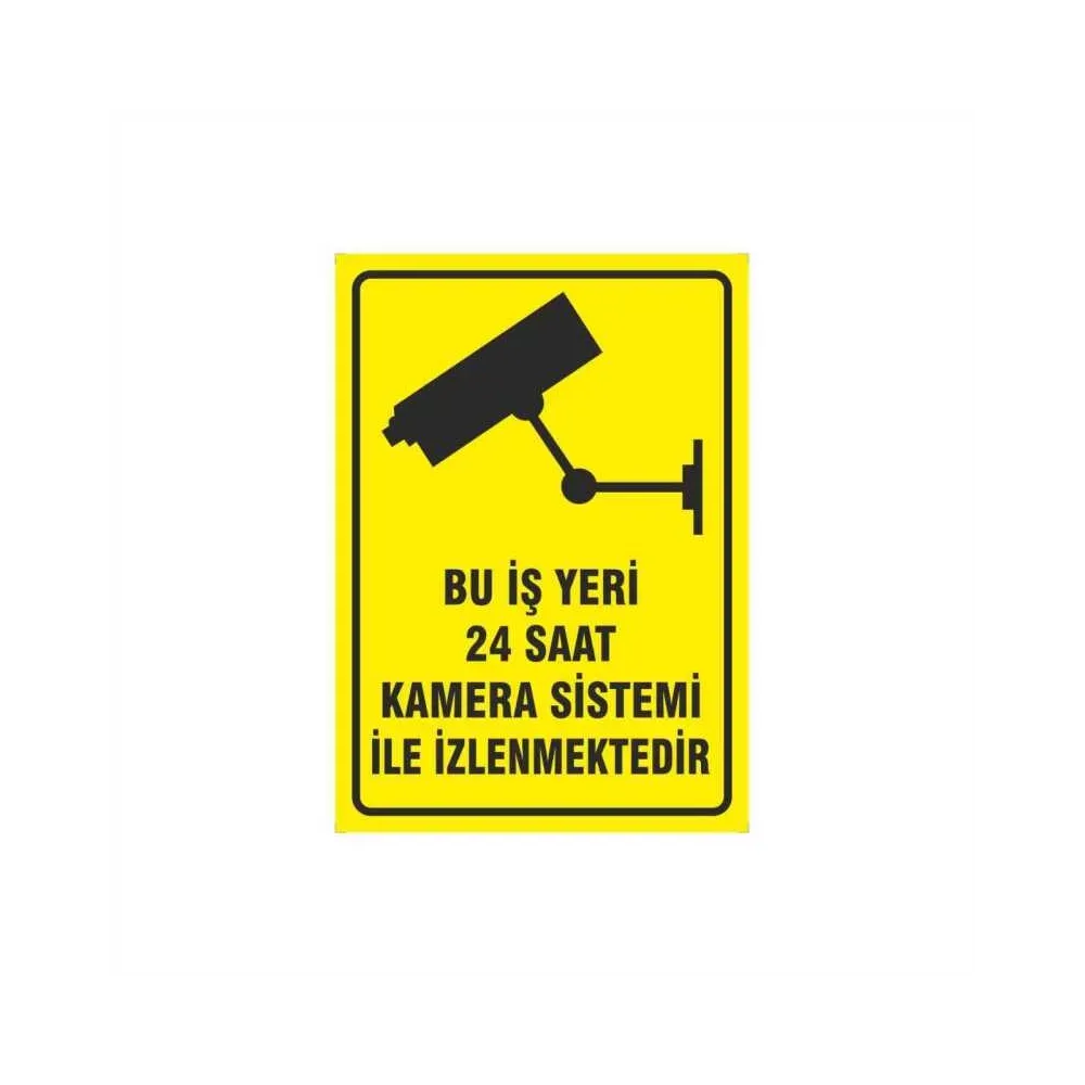 Bu İş Yeri 24 Saat Kamera Sistemi İle İzlenmektedir Uyarı ikaz Levhası