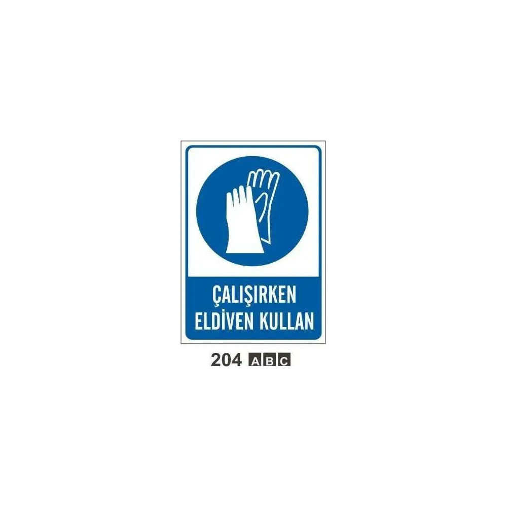 Çalışırken Eldiven Kullan Uyarı Levhası
