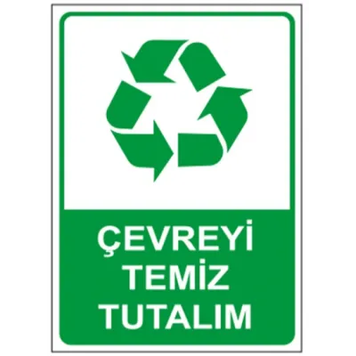 Çevreyi Temiz Tutalım Uyarı ikaz Levhası