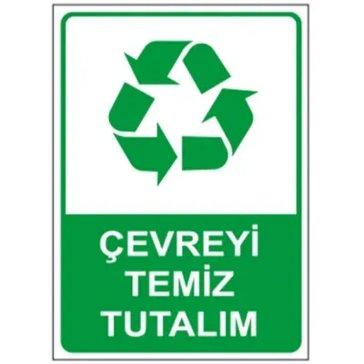 Çevreyi Temiz Tutalım Uyarı ikaz Levhası