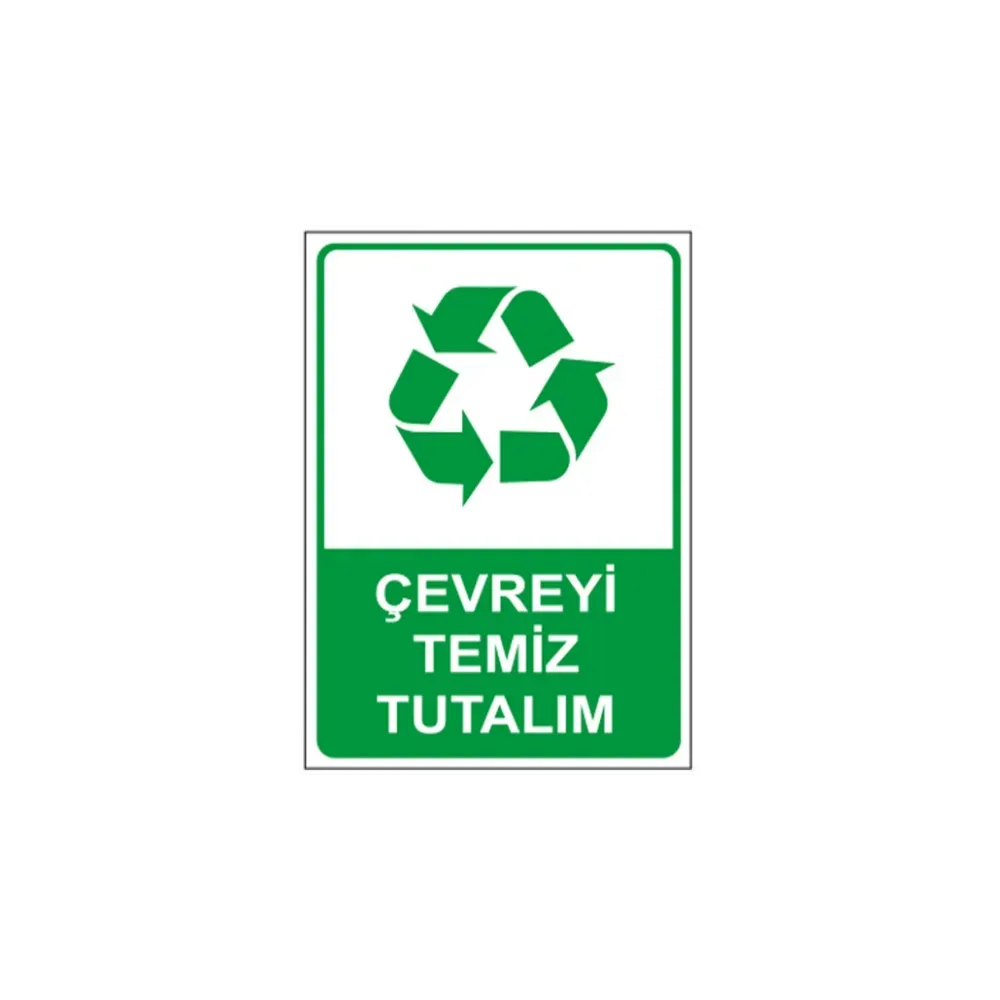 Çevreyi Temiz Tutalım Uyarı ikaz Levhası