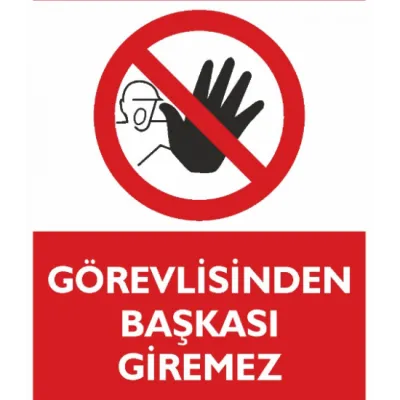 Görevliden Başkası Giremez Uyarı Levhası