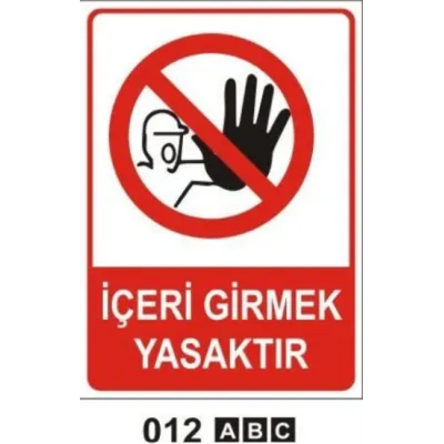 İçeri Girmek Yasaktır Uyarı Levhası
