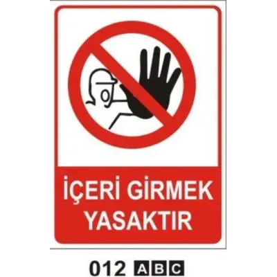 İçeri Girmek Yasaktır Uyarı Levhası