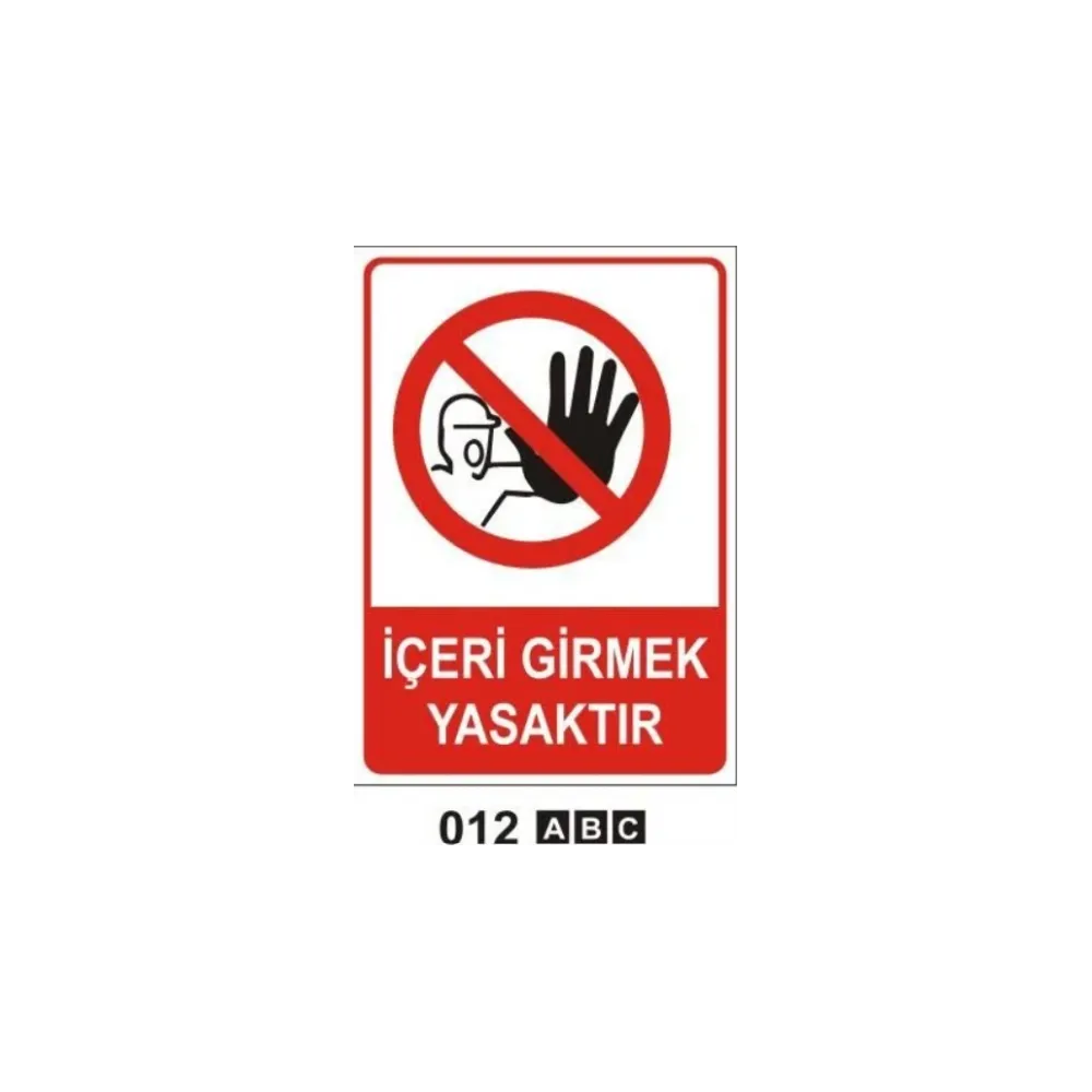 İçeri Girmek Yasaktır Uyarı Levhası