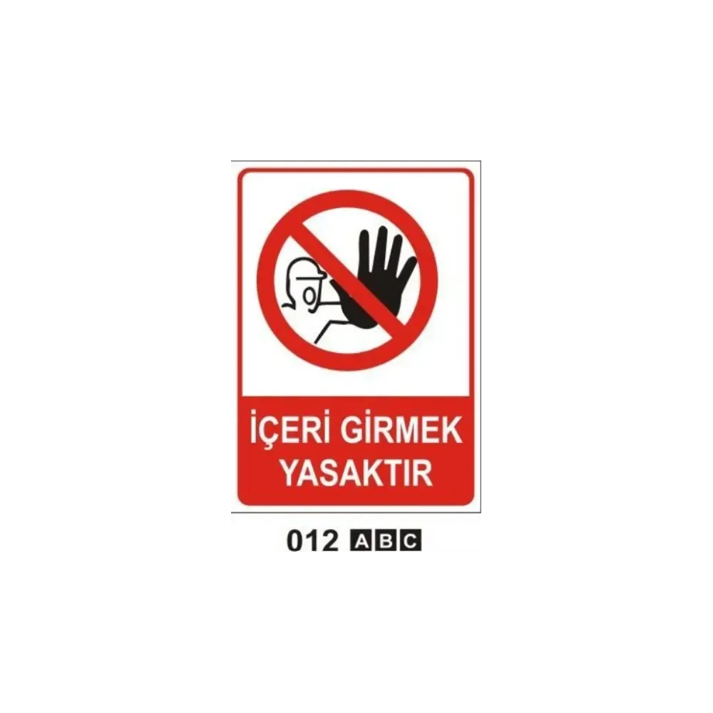 İçeri Girmek Yasaktır Uyarı Levhası